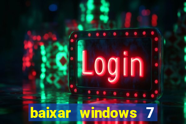 baixar windows 7 ultimate 64 bits com todos os drivers